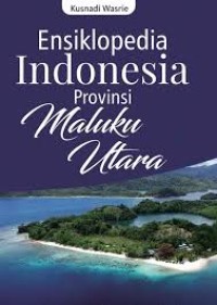 Image of Ensiklopedia Indonesia Provinsi Maluku Utara