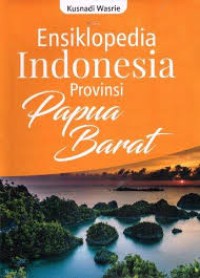 Image of Ensiklopedia Indonesia Provinsi Papua Barat