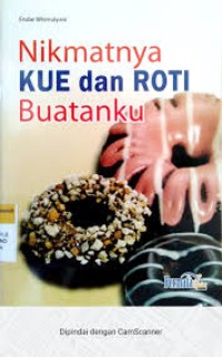 Image of Nikmatnya Kue dan Roti Buatanku