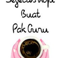 Image of Segelas Kopi Buat Pak Guru